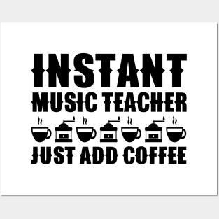 Instant Music Teacher Just Add Coffee Posters and Art